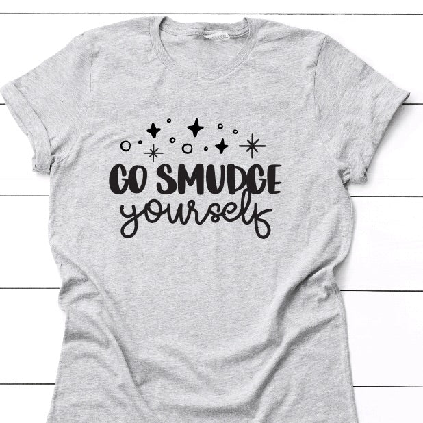 Go Smudge Yourself Tee Shirt