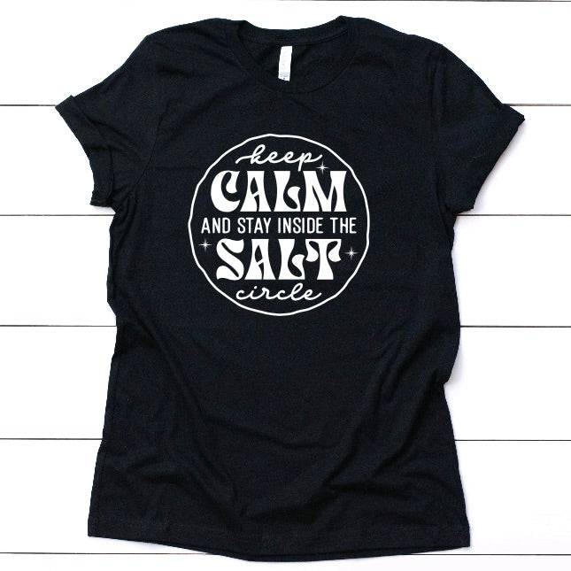 Keep Calm and Stay Inside the Salt Circle Tee Shirt