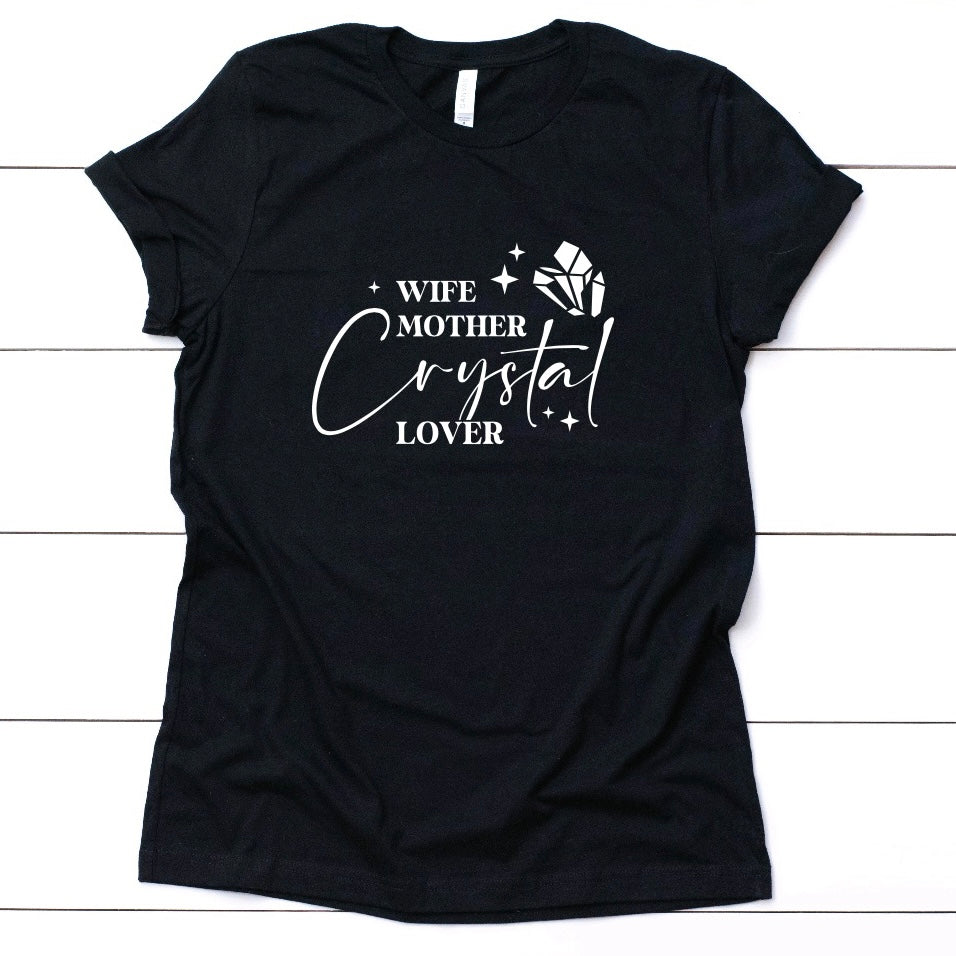 Wife Mother Crystal Lover Tee Shirt