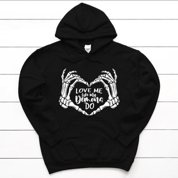 Love me like my demons do Hoodie