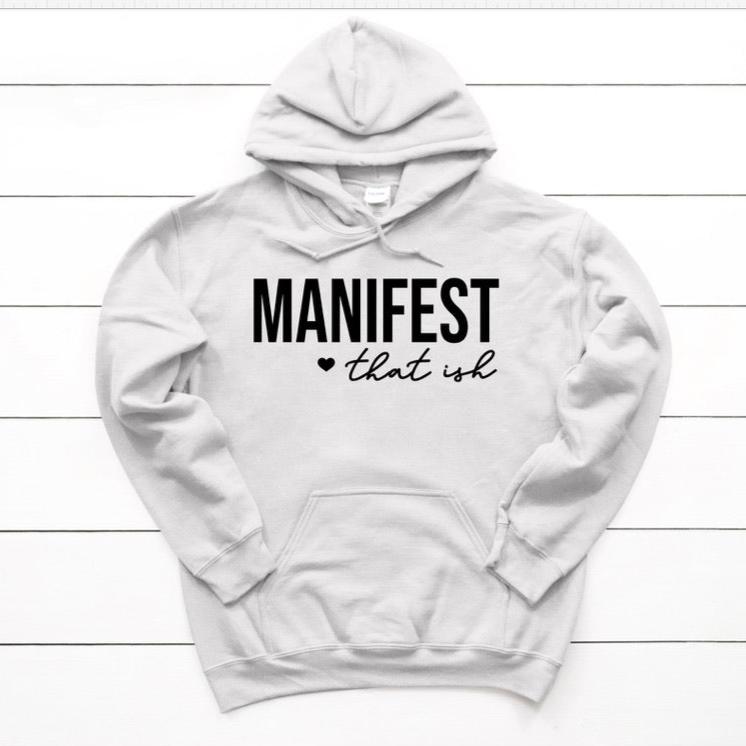 Manifest that ish Hoodie