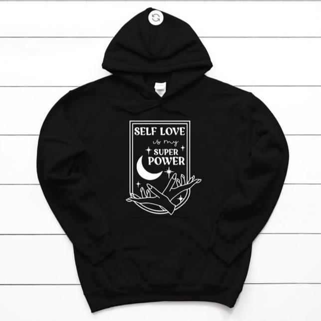 Self love is my super power Hoodie