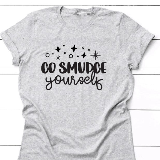 Go Smudge Yourself Tee Shirt