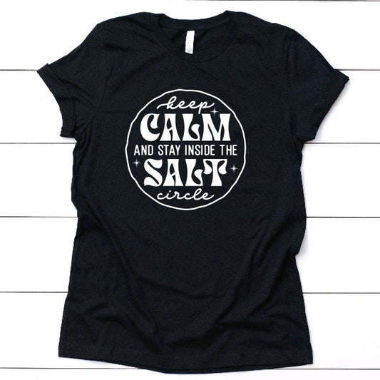 Keep Calm and Stay Inside the Salt Circle Tee Shirt
