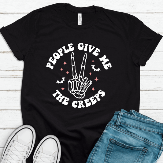 People Give Me The Creeps T-Shirt