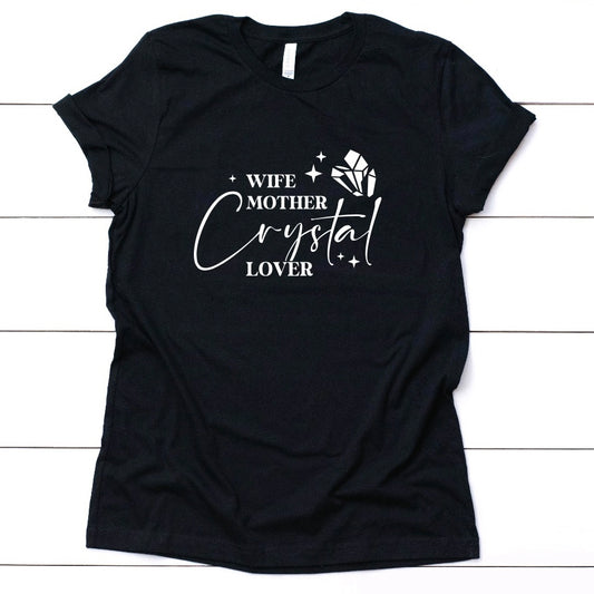 Wife Mother Crystal Lover Tee Shirt
