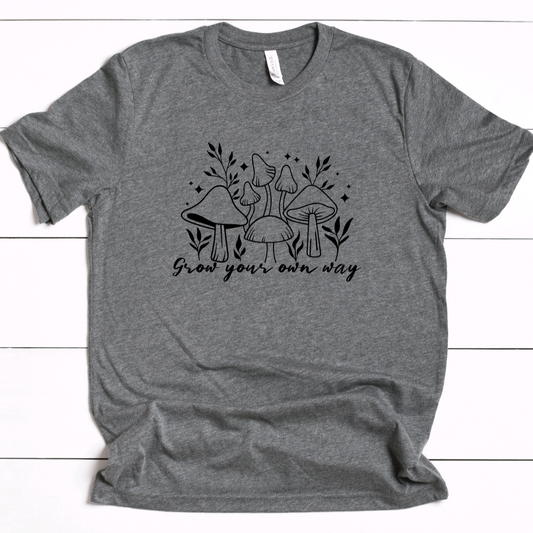 Grow Your Own Way Mushy T-Shirt